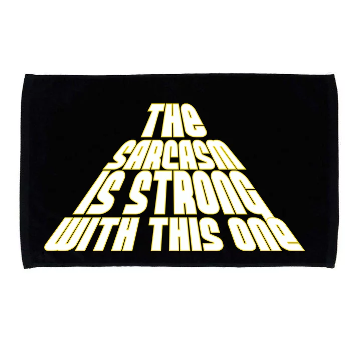 The Sarcasm Is Strong With This One Microfiber Hand Towel