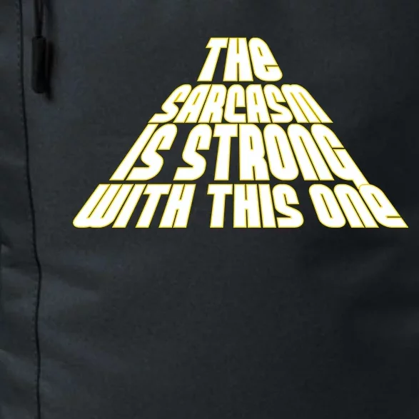 The Sarcasm Is Strong With This One Daily Commute Backpack