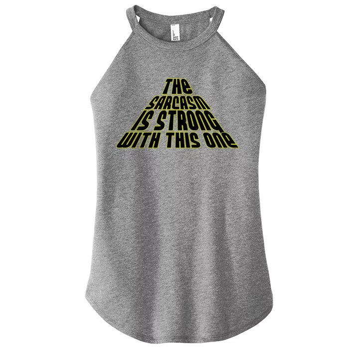 The Sarcasm Is Strong With This One Women’s Perfect Tri Rocker Tank