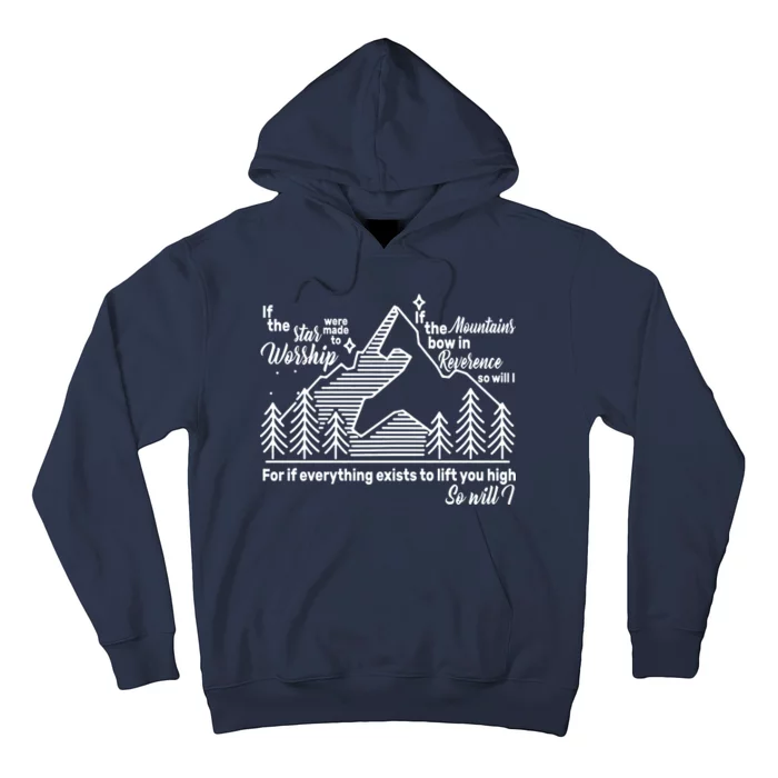 The Stars And Mountains Worship Him Hoodie