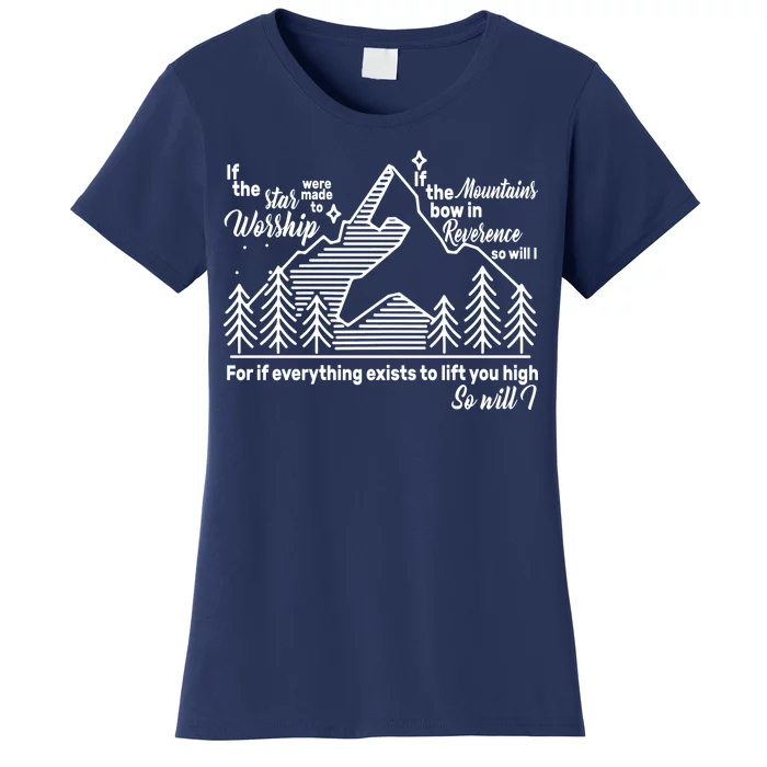 The Stars And Mountains Worship Him Women's T-Shirt