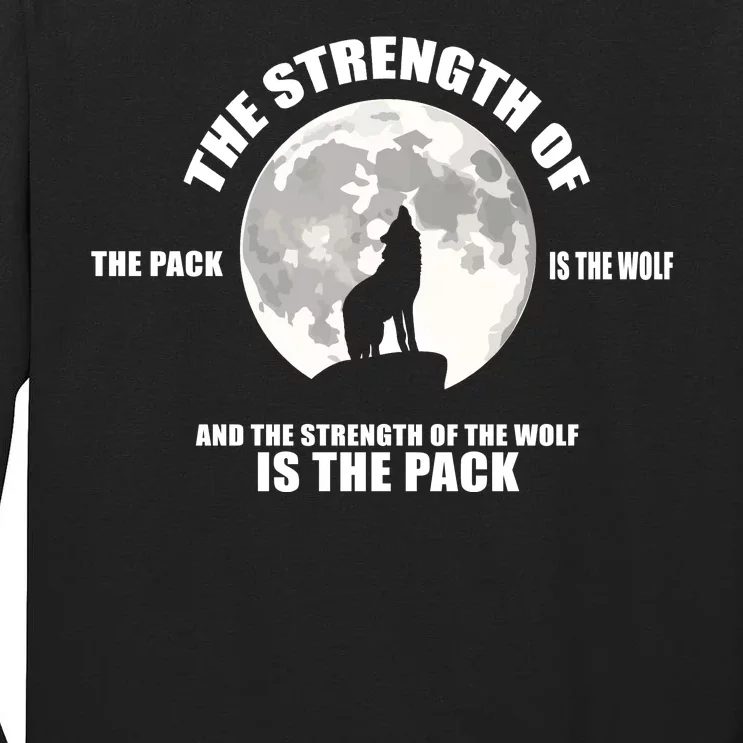 The Strength Of The Pack Is The Wolf Saying Tall Long Sleeve T-Shirt