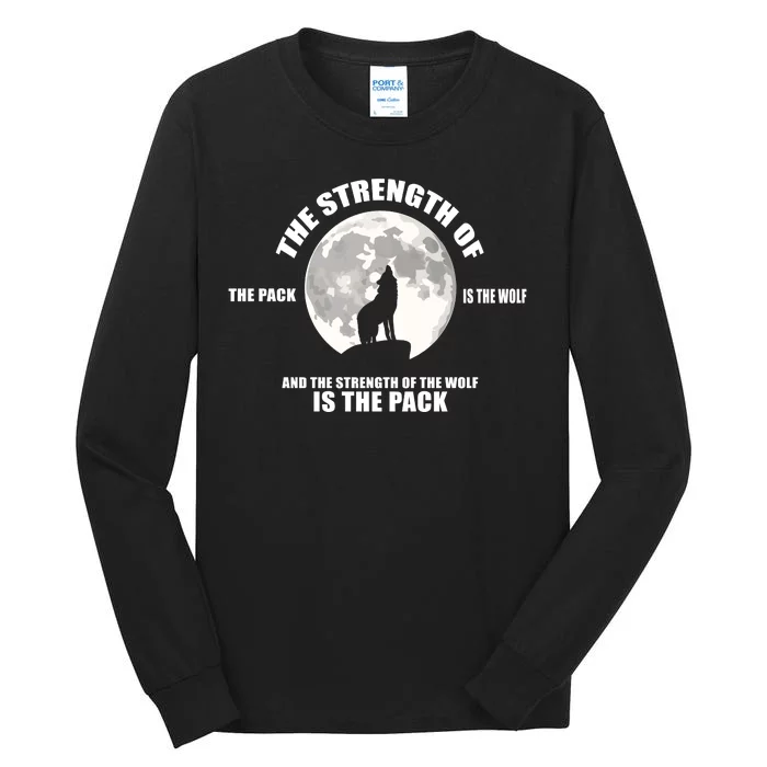 The Strength Of The Pack Is The Wolf Saying Tall Long Sleeve T-Shirt