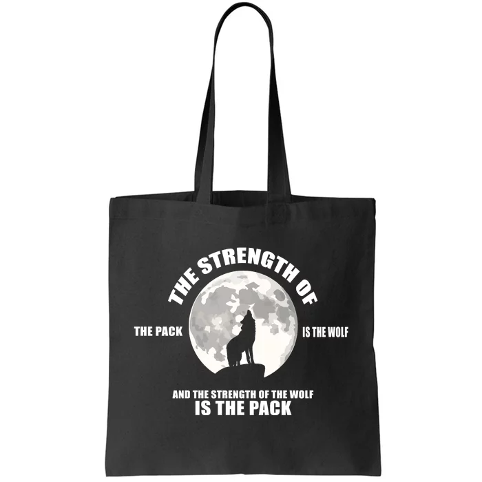 The Strength Of The Pack Is The Wolf Saying Tote Bag