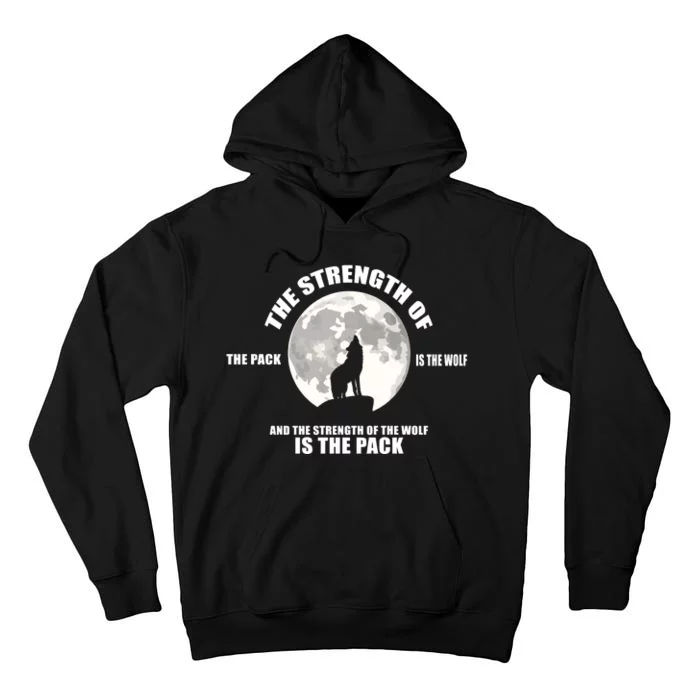 The Strength Of The Pack Is The Wolf Saying Tall Hoodie