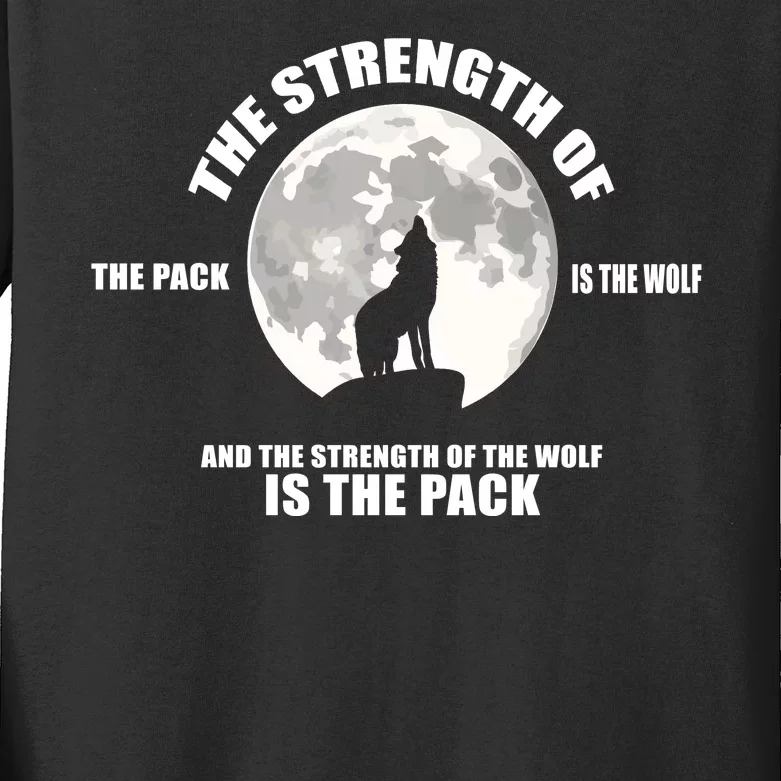 The Strength Of The Pack Is The Wolf Saying Kids Long Sleeve Shirt