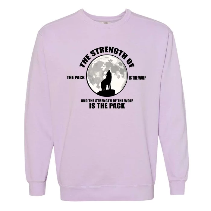 The Strength Of The Pack Is The Wolf Saying Garment-Dyed Sweatshirt