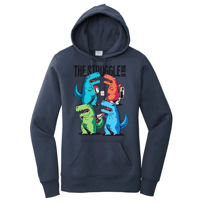 The Struggle Is Real T-Rex Problems Women's Pullover Hoodie