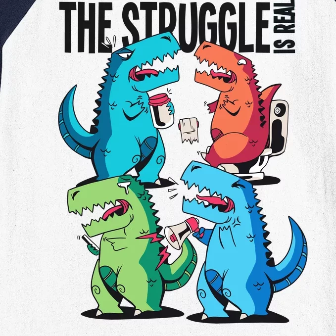 The Struggle Is Real T-Rex Problems Baseball Sleeve Shirt