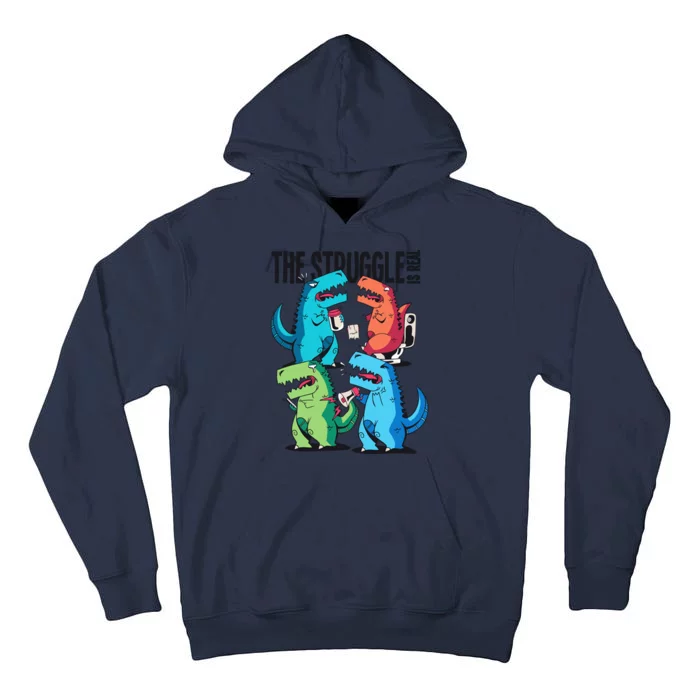 The Struggle Is Real T-Rex Problems Tall Hoodie