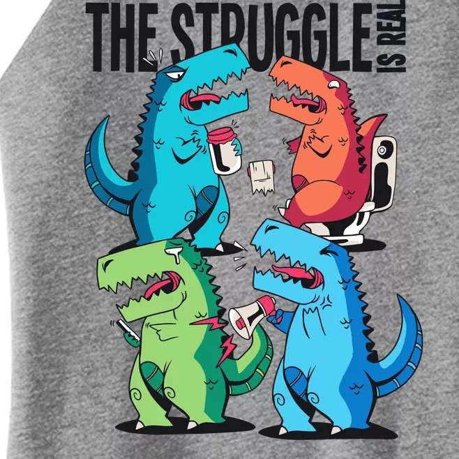 The Struggle Is Real T-Rex Problems Women’s Perfect Tri Rocker Tank