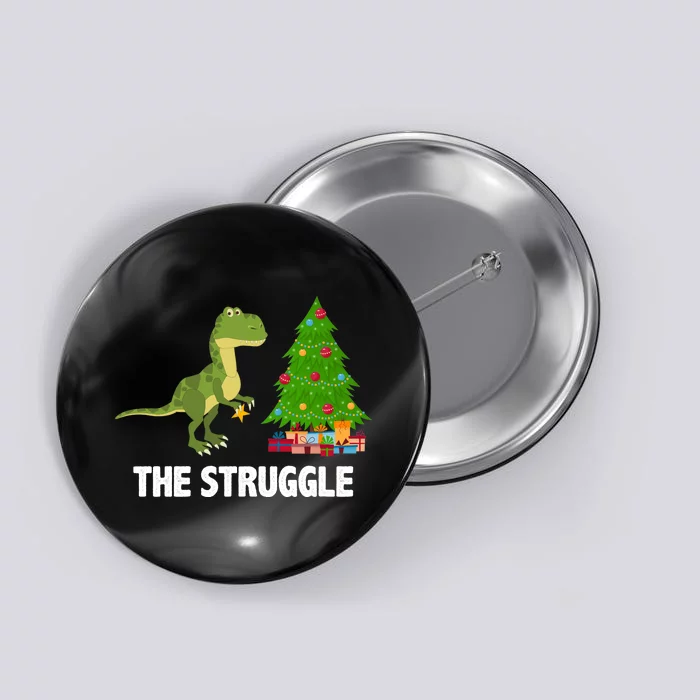 The Struggle T-rex Christmas Tree Button