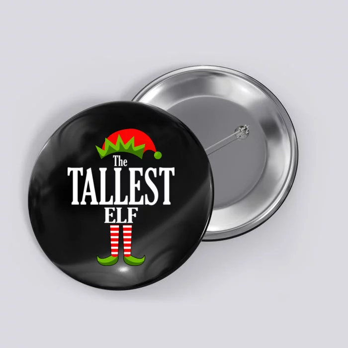 The Tallest Elf Funny Matching Christmas Button