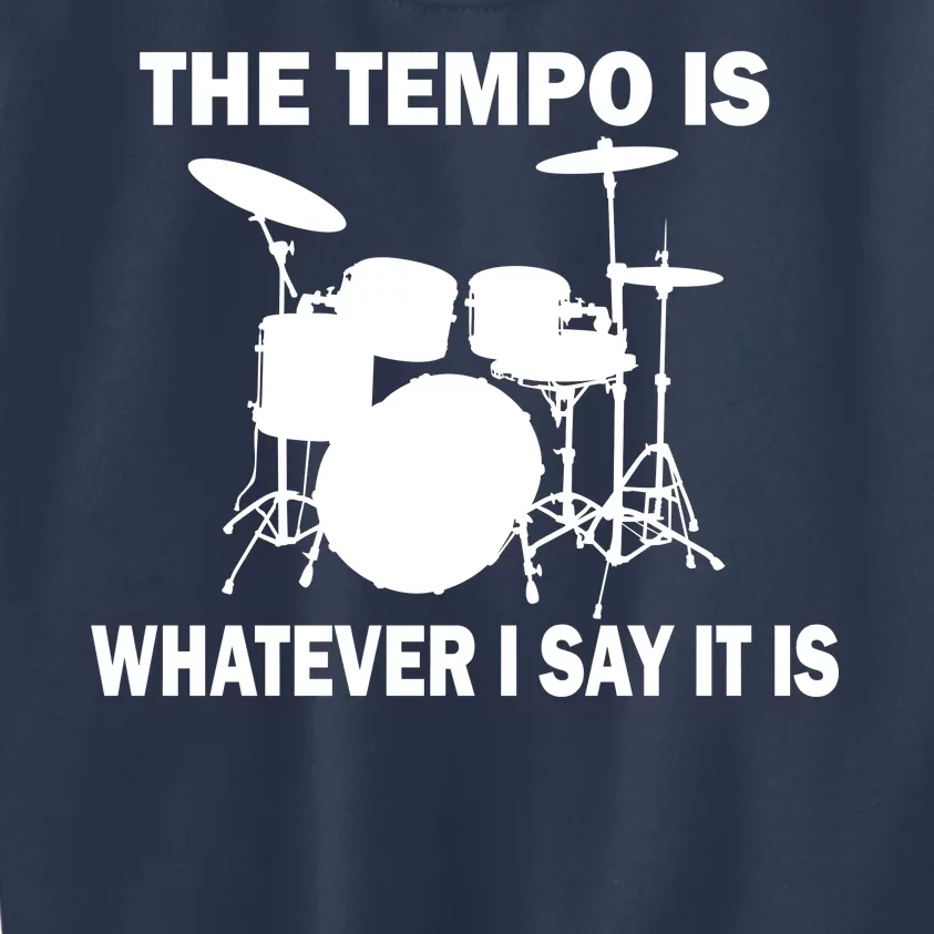 The Tempo Is What I Say Kids Sweatshirt