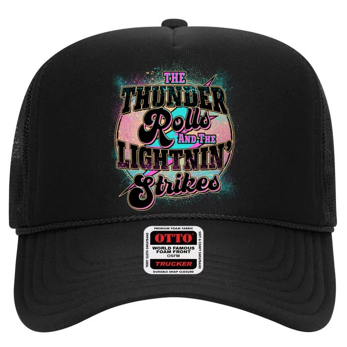 The Thunder Rolls And The Lightning Strikes High Crown Mesh Trucker Hat