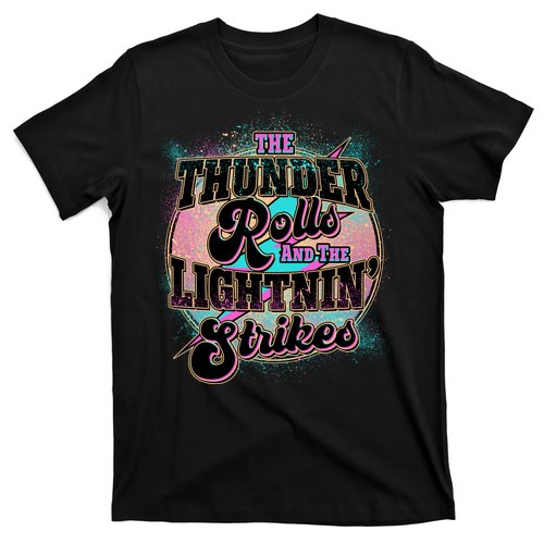 The Thunder Rolls And The Lightning Strikes T-Shirt | TeeShirtPalace