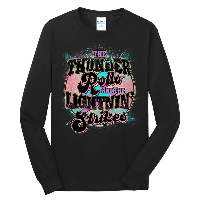 The Thunder Rolls And The Lightning Strikes Tall Long Sleeve T-Shirt