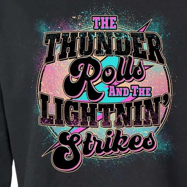 The Thunder Rolls And The Lightning Strikes Cropped Pullover Crew