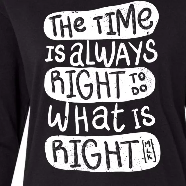 The Time is Always Right to Do What is Right Womens Cotton Relaxed Long Sleeve T-Shirt