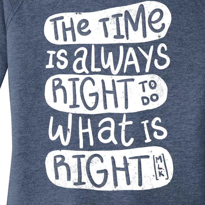 The Time is Always Right to Do What is Right Women's Perfect Tri Tunic Long Sleeve Shirt