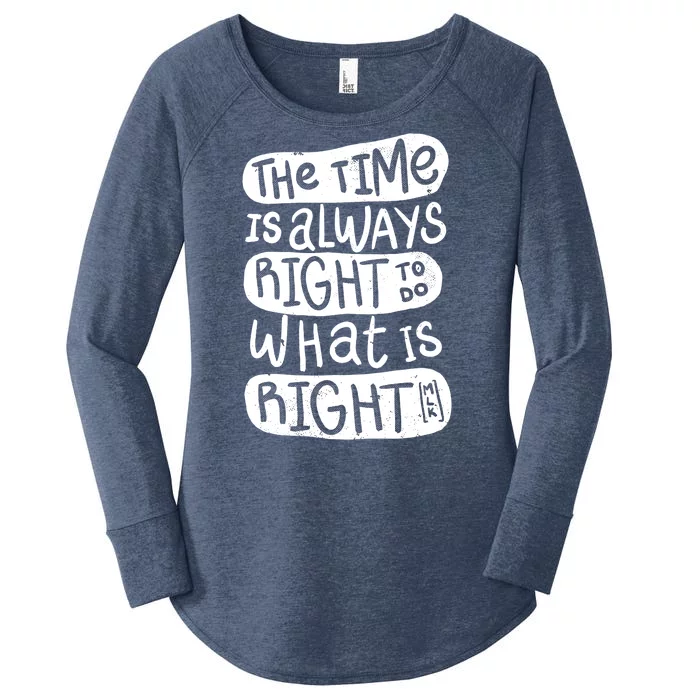 The Time is Always Right to Do What is Right Women's Perfect Tri Tunic Long Sleeve Shirt