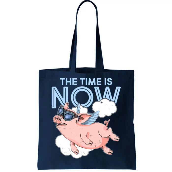 The Time Is Now Flying Pig Tote Bag