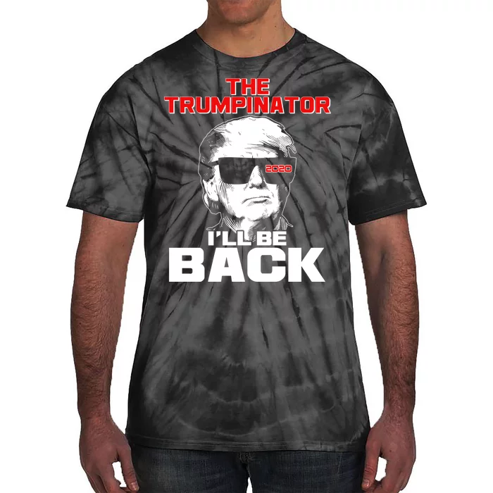 The Trumpinator I'll Be Back 2020 Tie-Dye T-Shirt