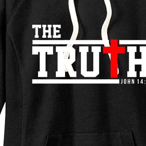 The Truth John 14:6 Jesus Christ Women's Fleece Hoodie