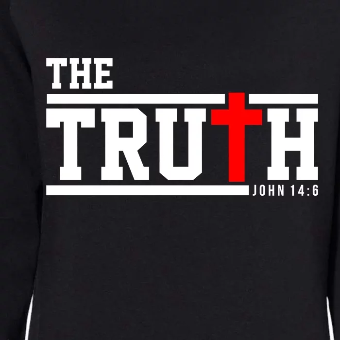 The Truth John 14:6 Jesus Christ Womens California Wash Sweatshirt