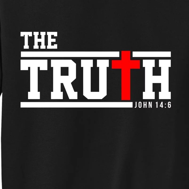 The Truth John 14:6 Jesus Christ Tall Sweatshirt