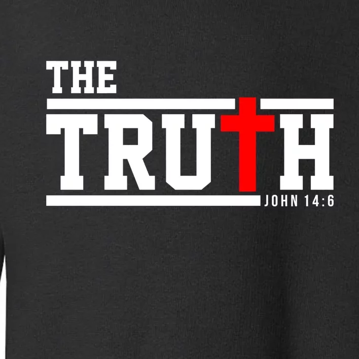 The Truth John 14:6 Jesus Christ Toddler Sweatshirt