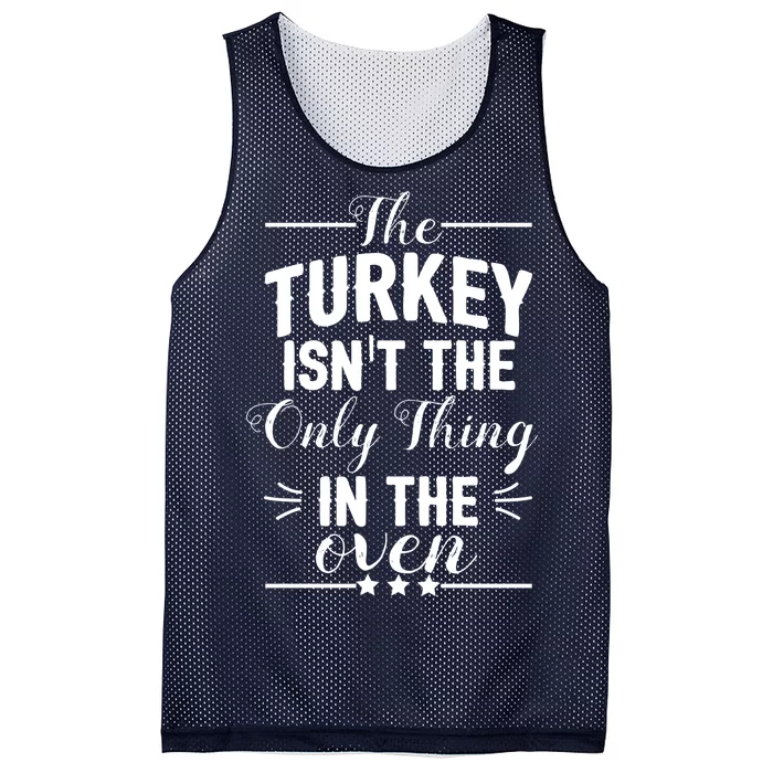 The Turkey Isn't The Only Thing In The Oven Mesh Reversible Basketball Jersey Tank