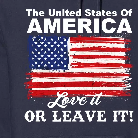 The United States Of America Love It Or Leave It! Premium Hoodie