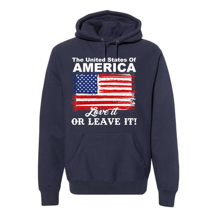 The United States Of America Love It Or Leave It! Premium Hoodie