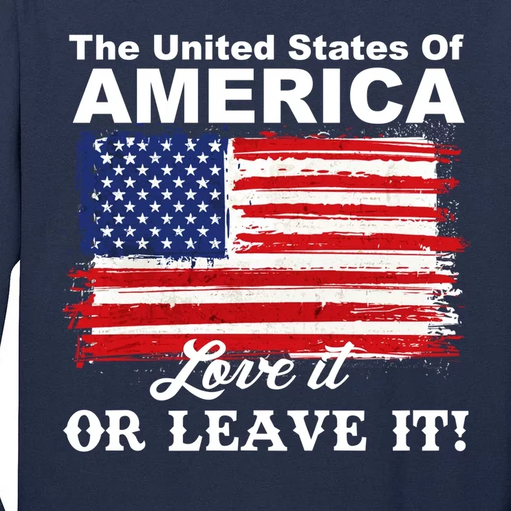 The United States Of America Love It Or Leave It! Tall Long Sleeve T-Shirt