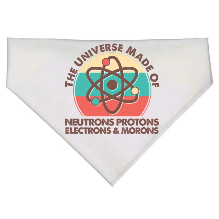 The Universe Made Of Neutrons Protons Electrons Morons USA-Made Doggie Bandana