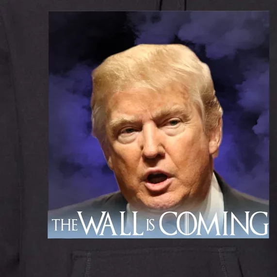 The Wall Is Coming Premium Hoodie