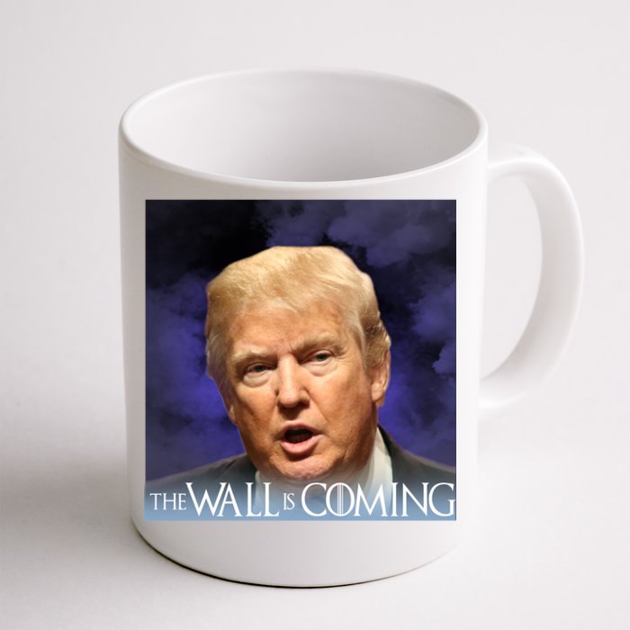 The Wall Is Coming Front & Back Coffee Mug