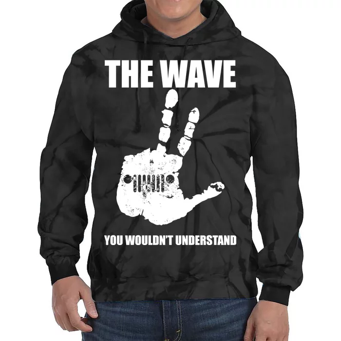 The Wave You Wouldn't Understand Tie Dye Hoodie