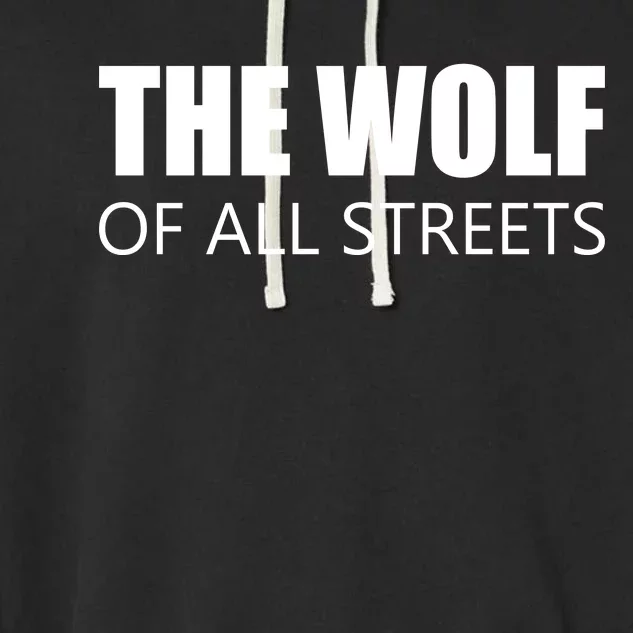 The Wolf of All Streets Garment-Dyed Fleece Hoodie