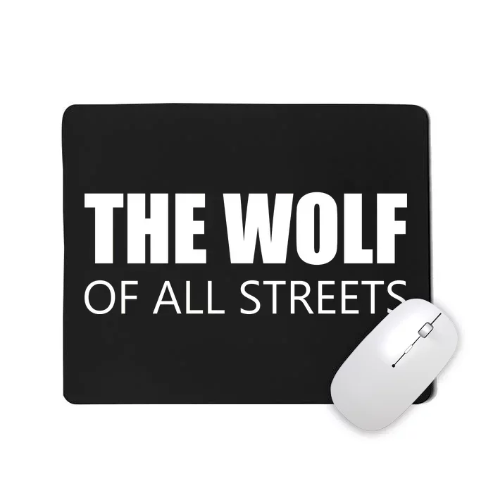 The Wolf of All Streets Mousepad