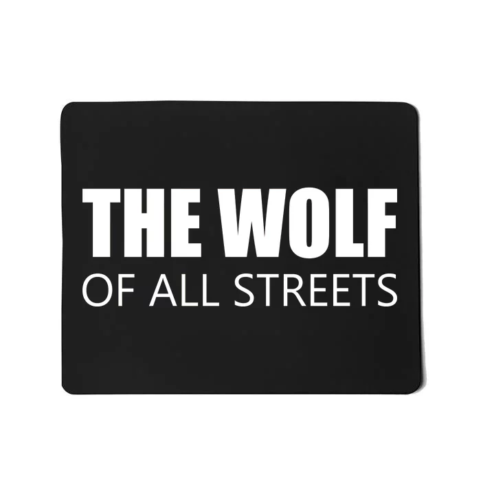 The Wolf of All Streets Mousepad