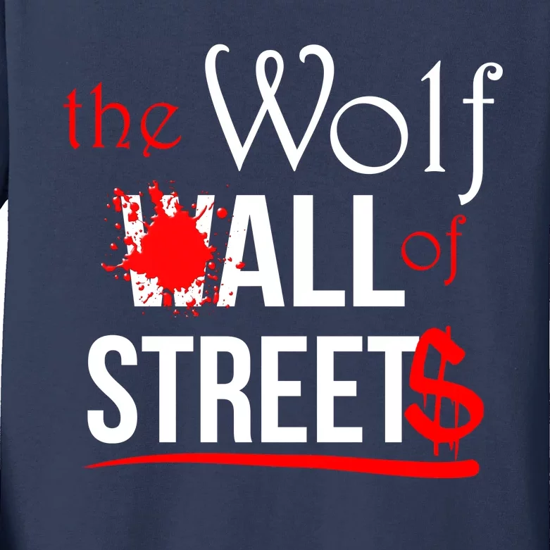 The Wolf of All Streets Wall Street Kids Long Sleeve Shirt