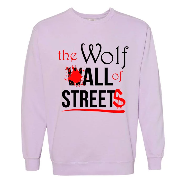 The Wolf of All Streets Wall Street Garment-Dyed Sweatshirt