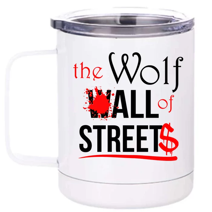 The Wolf of All Streets Wall Street Front & Back 12oz Stainless Steel Tumbler Cup