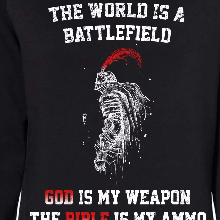 The World Is a Battlefield God is my Weapon Womens California Wash Sweatshirt