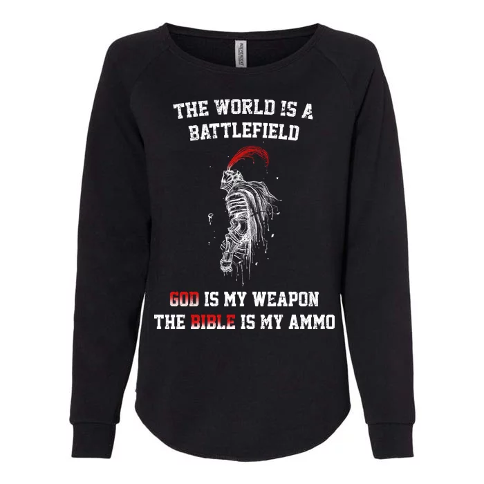 The World Is a Battlefield God is my Weapon Womens California Wash Sweatshirt