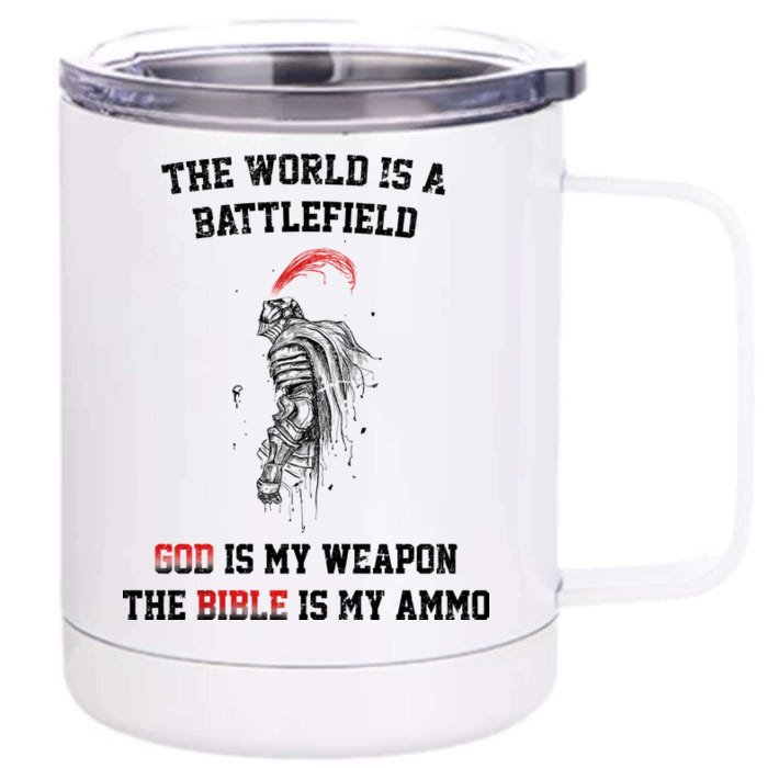 The World Is a Battlefield God is my Weapon Front & Back 12oz Stainless Steel Tumbler Cup