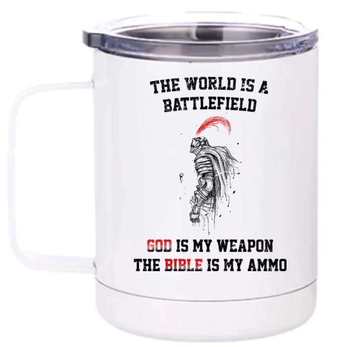 The World Is a Battlefield God is my Weapon Front & Back 12oz Stainless Steel Tumbler Cup