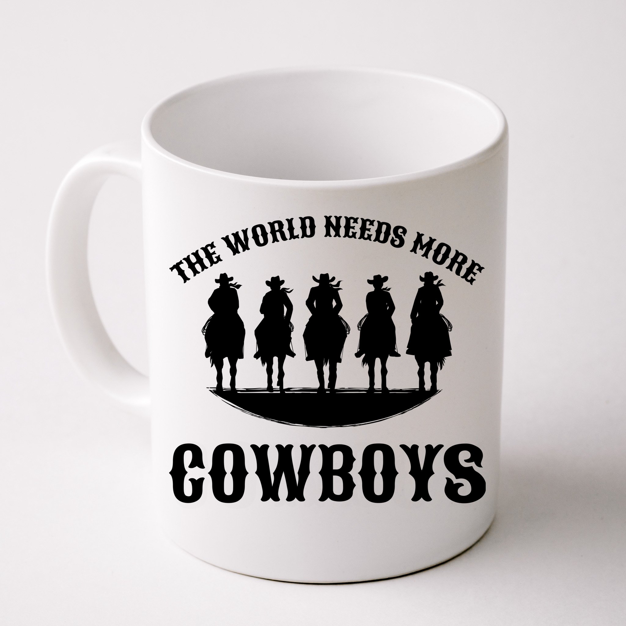 The World Needs More Cowboys Front & Back Coffee Mug